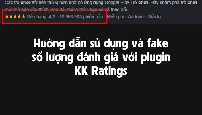 Hướng Dẫn Fake Số Lượng đánh Giá Plugin Kkratings